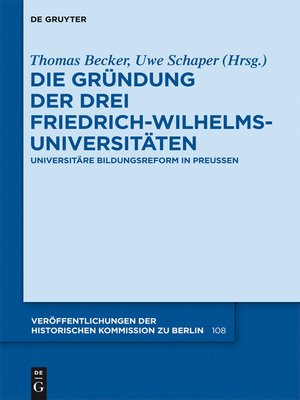 cover image of Die Gründung der drei Friedrich-Wilhelms-Universitäten